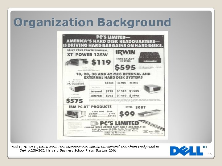 Organization Background Koehn, Nancy F. , Brand New: How Entrepreneurs Earned Consumers’ Trust from