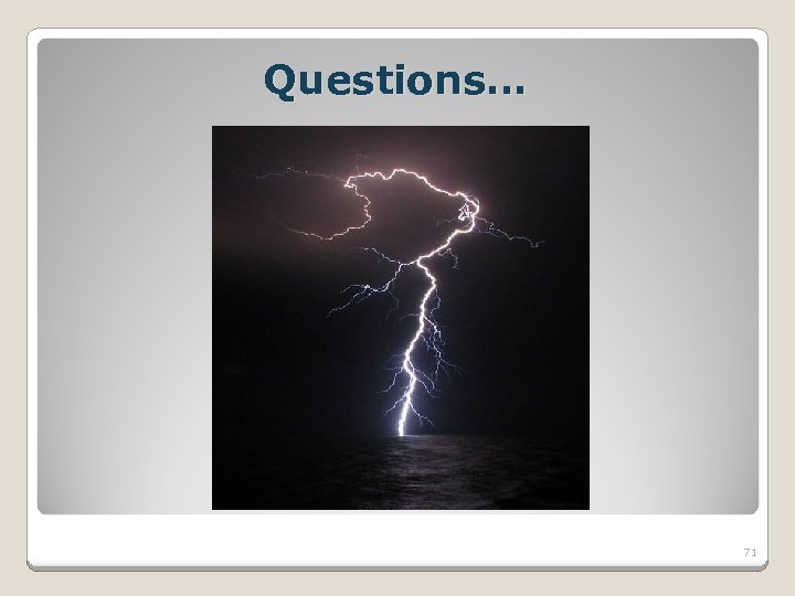 Questions… 71 