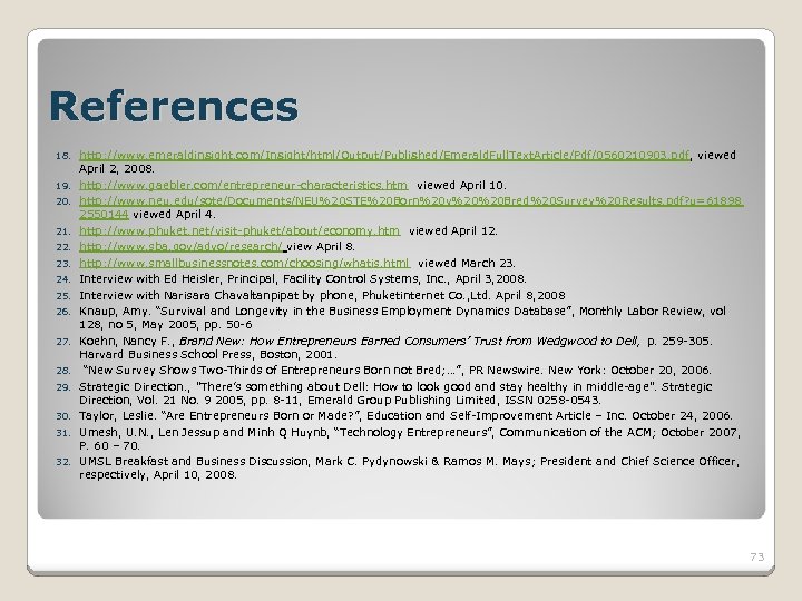 References 18. http: //www. emeraldinsight. com/Insight/html/Output/Published/Emerald. Full. Text. Article/Pdf/0560210903. pdf, viewed 19. 20. 21.