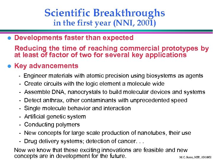 Scientific Breakthroughs in the first year (NNI, 2001) Developments faster than expected Reducing the