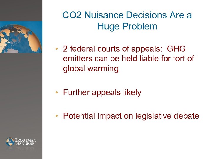 CO 2 Nuisance Decisions Are a Huge Problem • 2 federal courts of appeals: