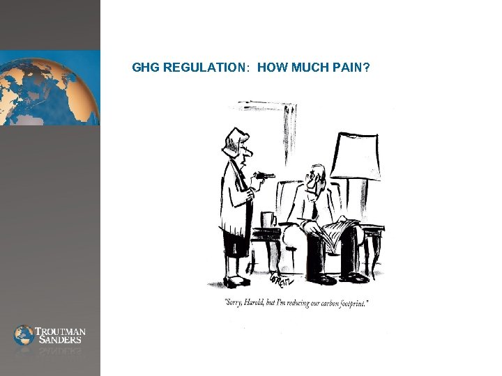 GHG REGULATION: HOW MUCH PAIN? 