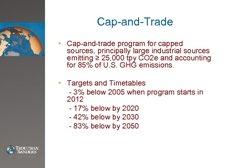 Cap-and-Trade • Cap-and-trade program for capped sources, principally large industrial sources emitting ≥ 25,