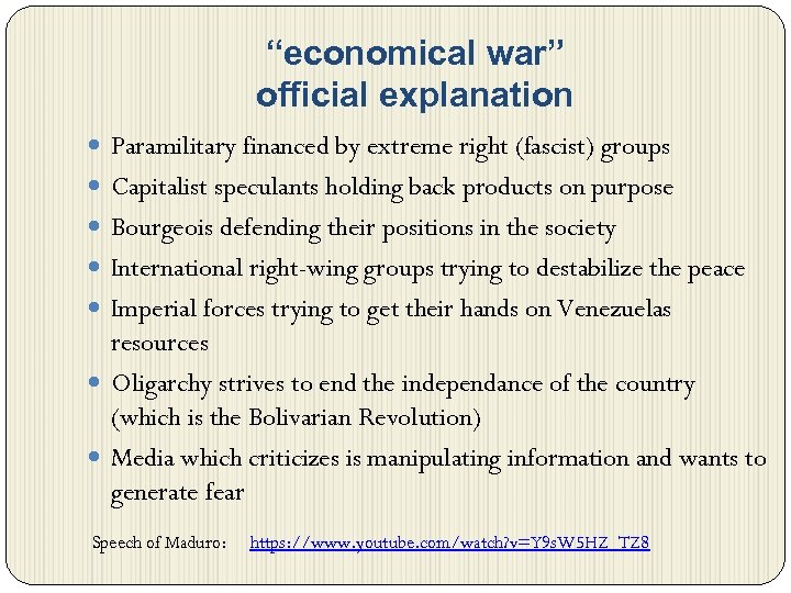 “economical war” official explanation Paramilitary financed by extreme right (fascist) groups Capitalist speculants holding