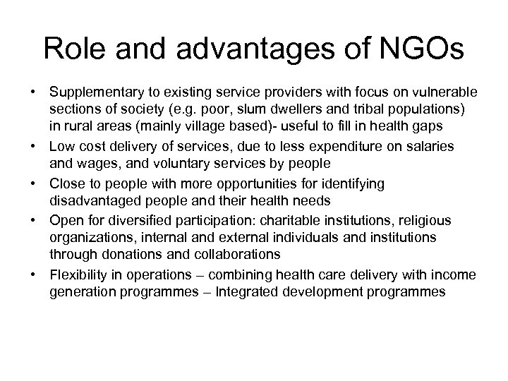 Role and advantages of NGOs • Supplementary to existing service providers with focus on