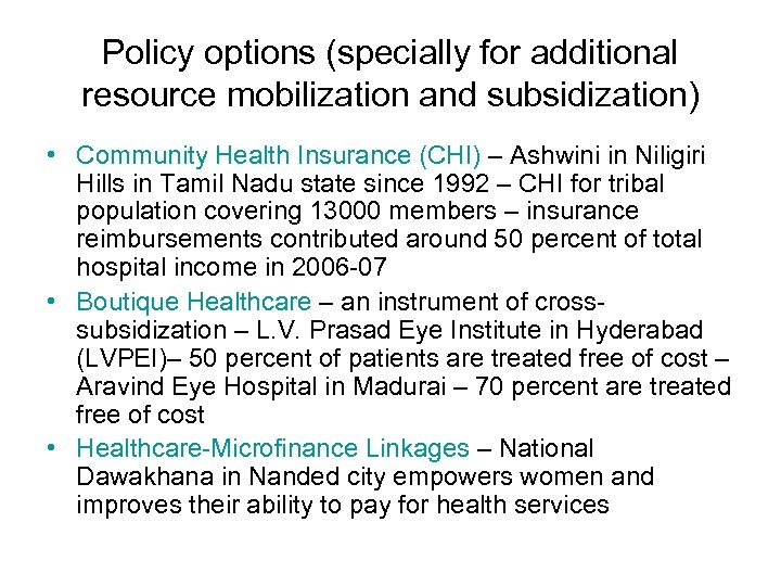 Policy options (specially for additional resource mobilization and subsidization) • Community Health Insurance (CHI)