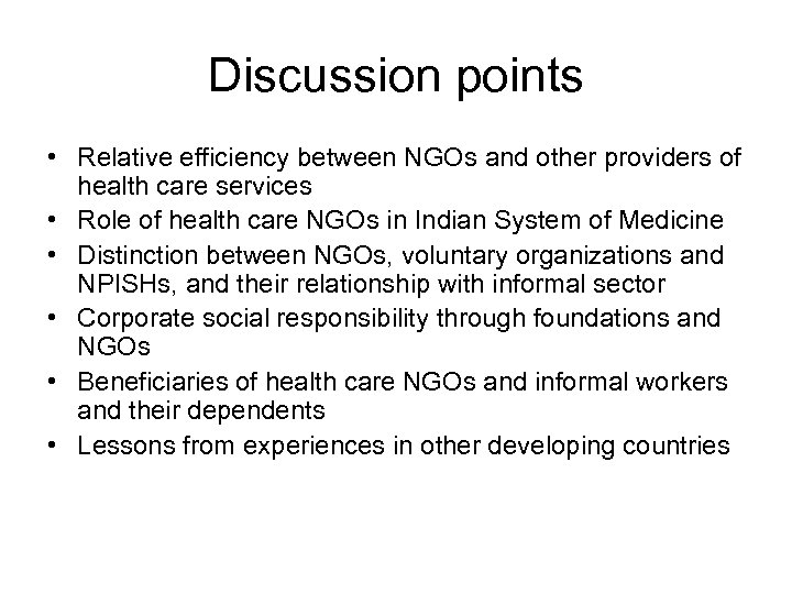 Discussion points • Relative efficiency between NGOs and other providers of health care services