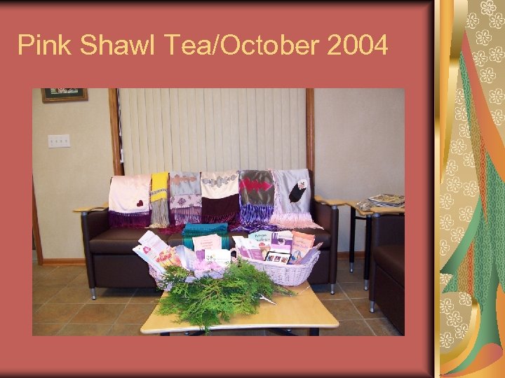 Pink Shawl Tea/October 2004 