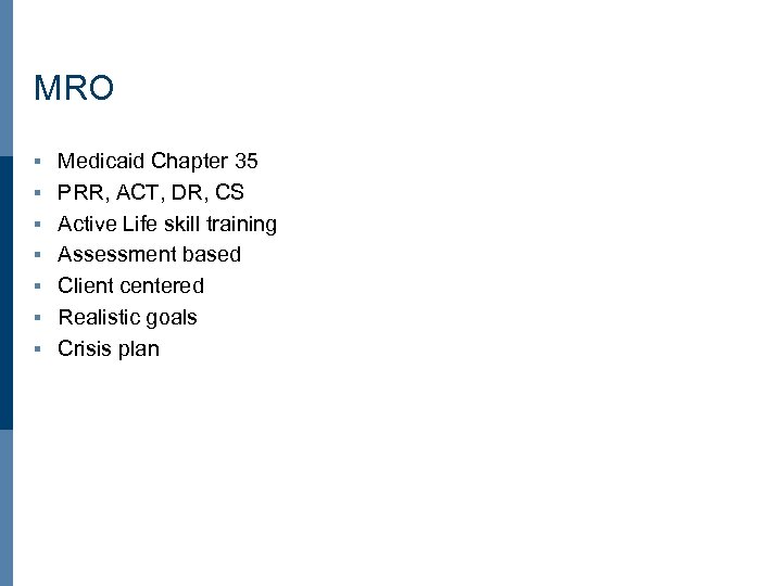 MRO § § § § Medicaid Chapter 35 PRR, ACT, DR, CS Active Life