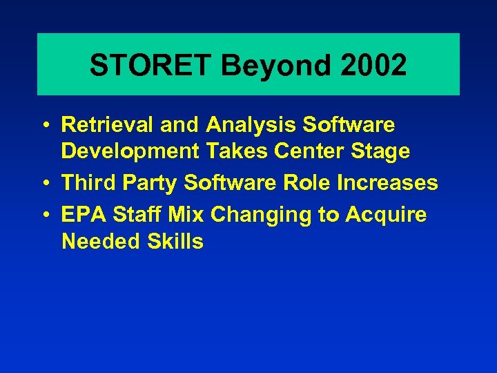 STORET Beyond 2002 • Retrieval and Analysis Software Development Takes Center Stage • Third