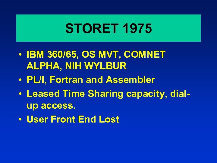 STORET 1975 • IBM 360/65, OS MVT, COMNET ALPHA, NIH WYLBUR • PL/I, Fortran
