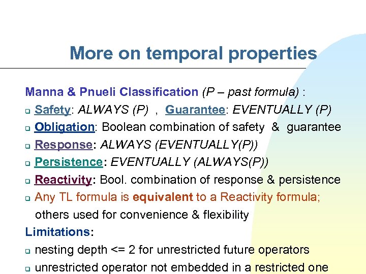 More on temporal properties Manna & Pnueli Classification (P – past formula) : q