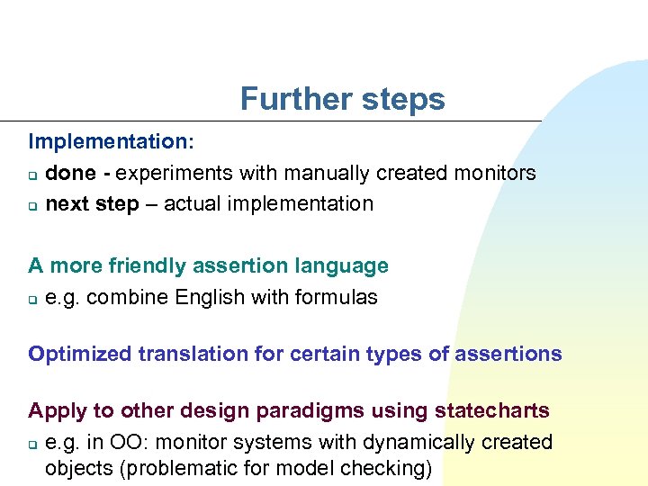 Further steps Implementation: q done - experiments with manually created monitors q next step