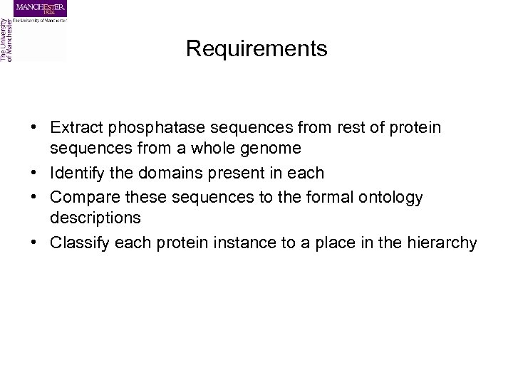 Requirements • Extract phosphatase sequences from rest of protein sequences from a whole genome