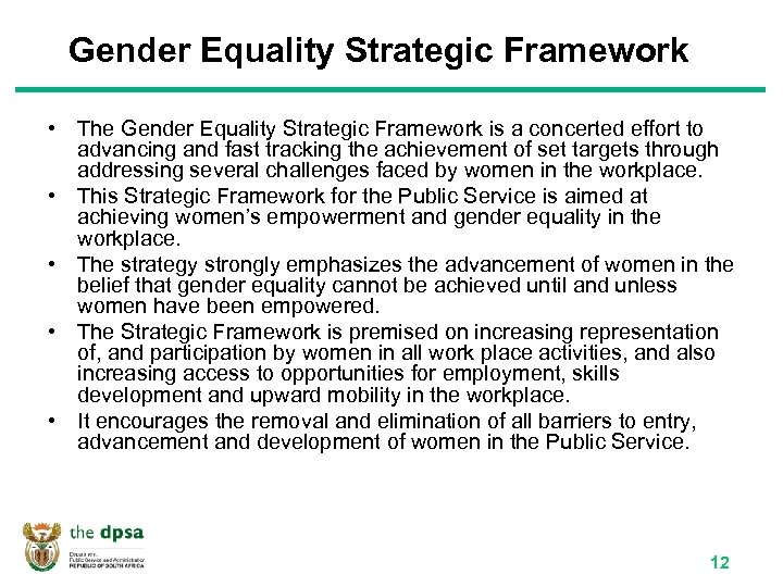 Gender Equality Strategic Framework • The Gender Equality Strategic Framework is a concerted effort