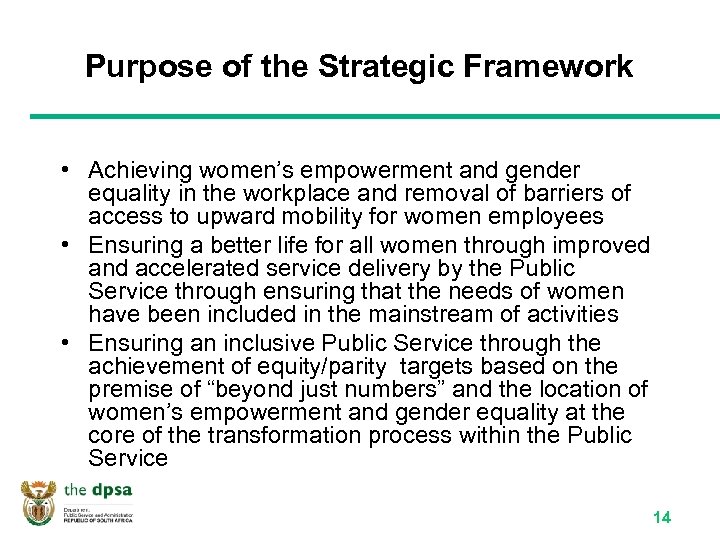 Purpose of the Strategic Framework • Achieving women’s empowerment and gender equality in the