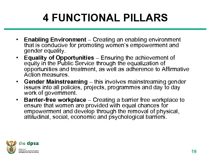 4 FUNCTIONAL PILLARS • Enabling Environment – Creating an enabling environment that is conducive