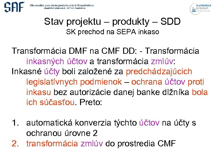 Stav projektu – produkty – SDD SK prechod na SEPA inkaso Transformácia DMF na
