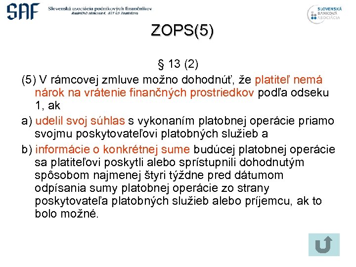 ZOPS(5) § 13 (2) (5) V rámcovej zmluve možno dohodnúť, že platiteľ nemá nárok