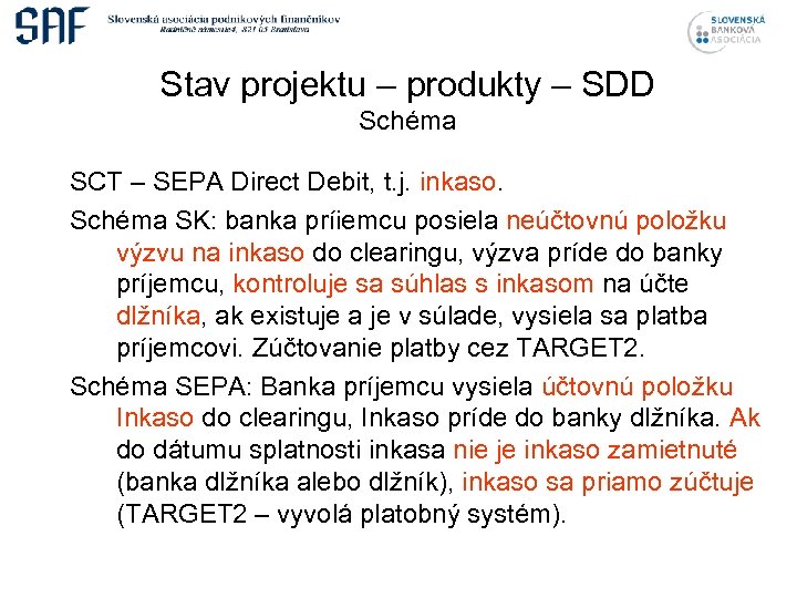 Stav projektu – produkty – SDD Schéma SCT – SEPA Direct Debit, t. j.