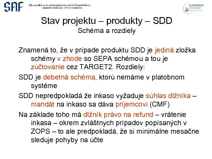 Stav projektu – produkty – SDD Schéma a rozdiely Znamená to, že v prípade