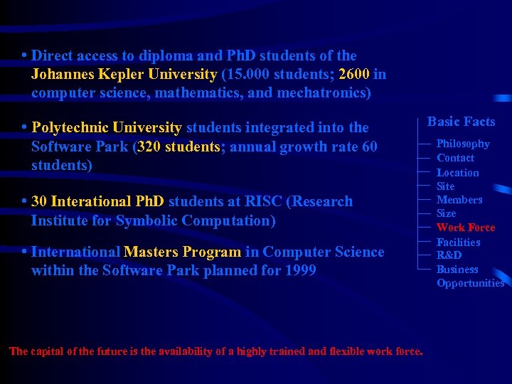  • Direct access to diploma and Ph. D students of the Johannes Kepler
