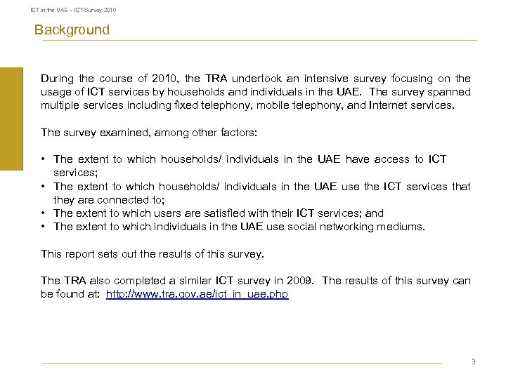 ICT in the UAE – ICT Survey 2010 Background During the course of 2010,