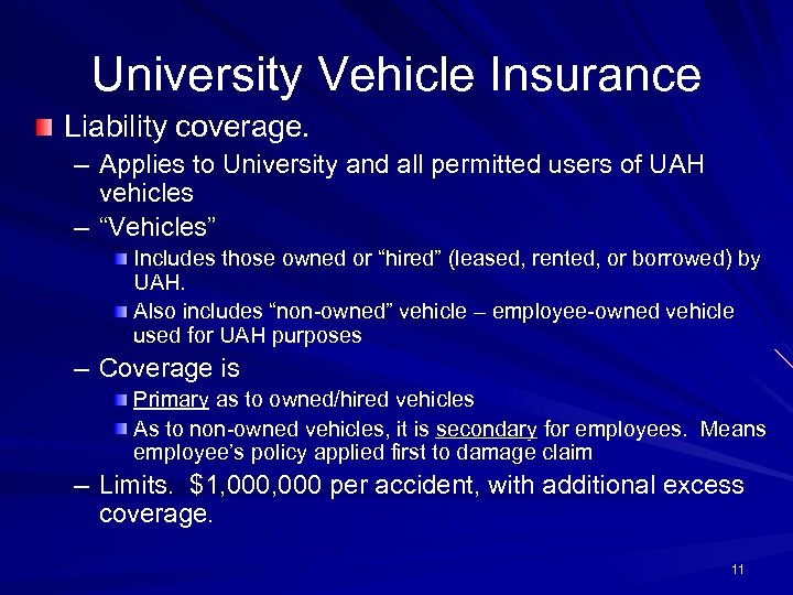 University Vehicle Insurance Liability coverage. – Applies to University and all permitted users of