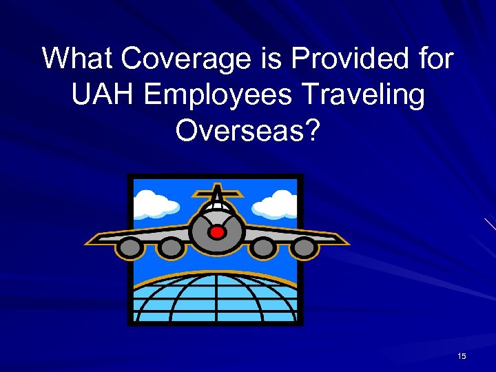 What Coverage is Provided for UAH Employees Traveling Overseas? 15 