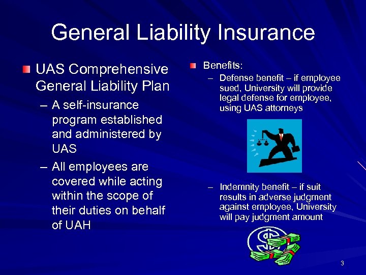 General Liability Insurance UAS Comprehensive General Liability Plan – A self-insurance program established and