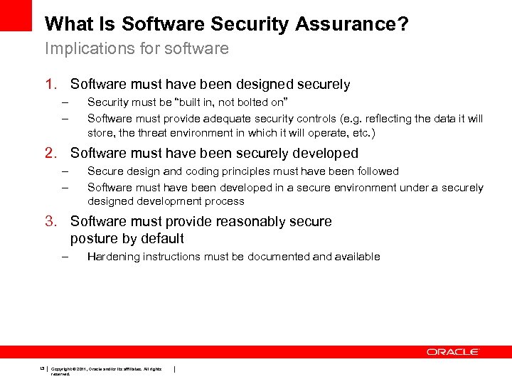 What Is Software Security Assurance? Implications for software 1. Software must have been designed