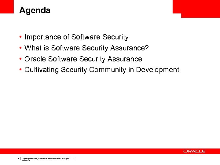 Agenda • • 2 Importance of Software Security What is Software Security Assurance? Oracle