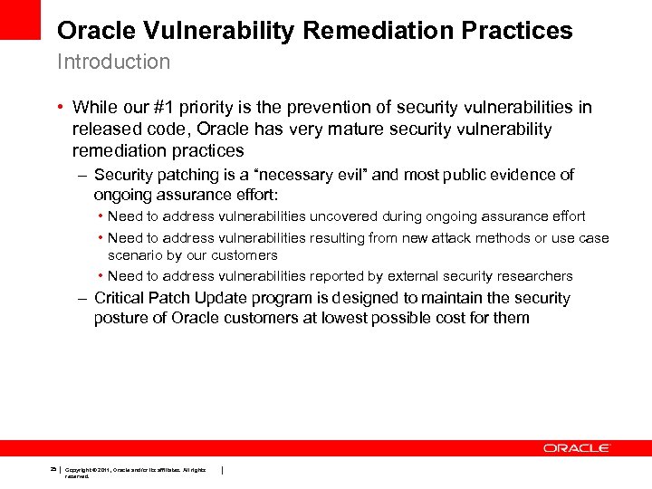 Oracle Vulnerability Remediation Practices Introduction • While our #1 priority is the prevention of