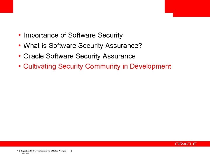  • • 26 Importance of Software Security What is Software Security Assurance? Oracle