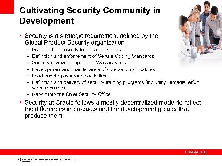 Cultivating Security Community in Development • Security is a strategic requirement defined by the