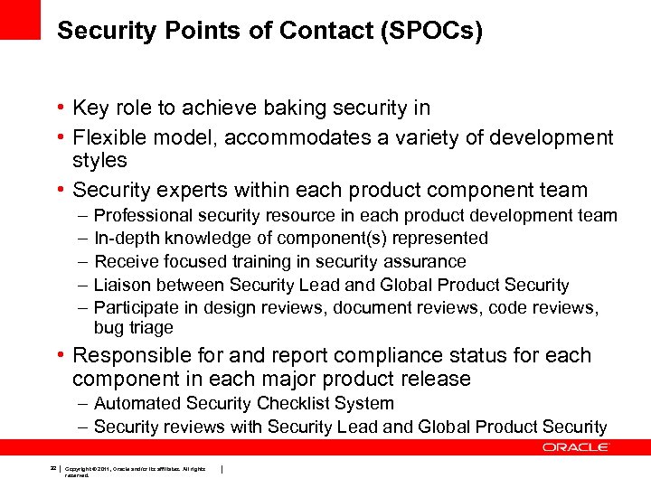 Security Points of Contact (SPOCs) • Key role to achieve baking security in •