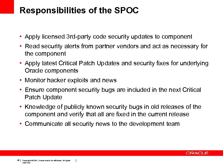 Responsibilities of the SPOC • Apply licensed 3 rd-party code security updates to component