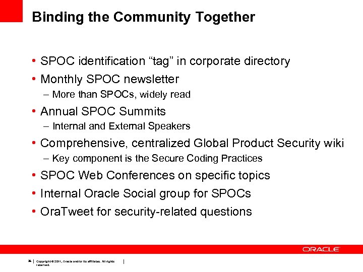 Binding the Community Together • SPOC identification “tag” in corporate directory • Monthly SPOC