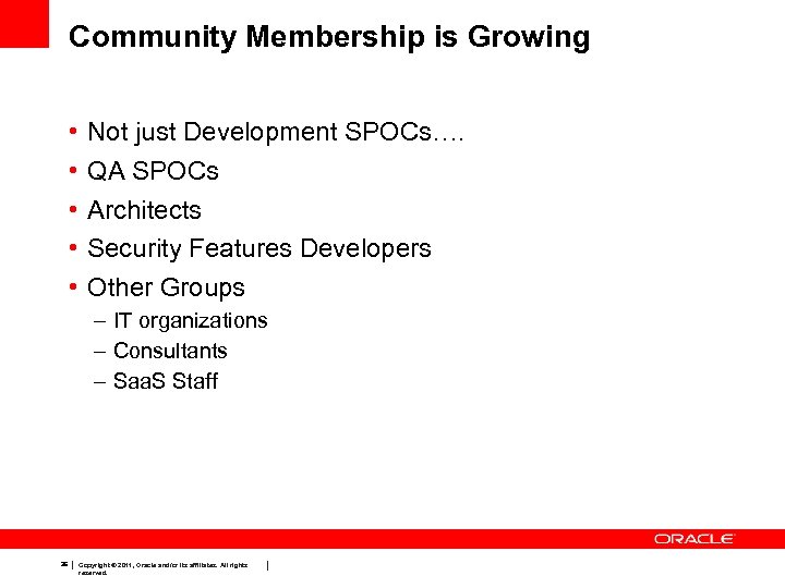 Community Membership is Growing • • • Not just Development SPOCs…. QA SPOCs Architects