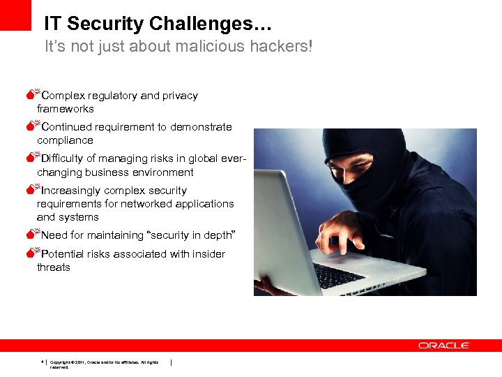 IT Security Challenges… It’s not just about malicious hackers! Complex regulatory and privacy frameworks