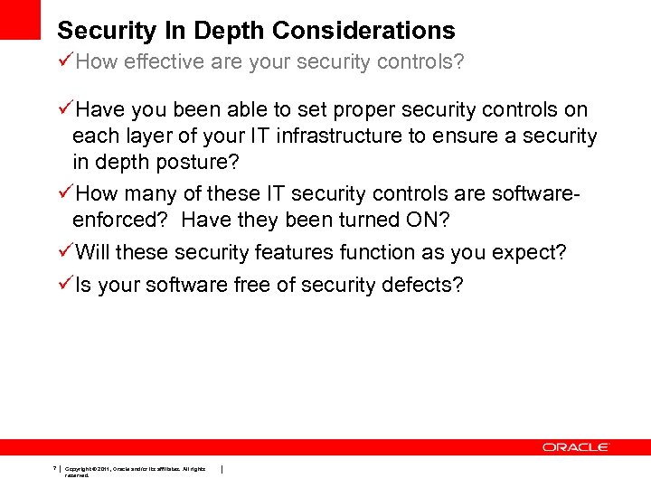 Security In Depth Considerations üHow effective are your security controls? üHave you been able