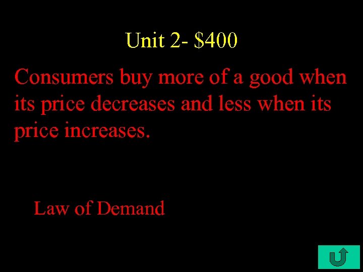 Unit 2 - $400 Consumers buy more of a good when its price decreases