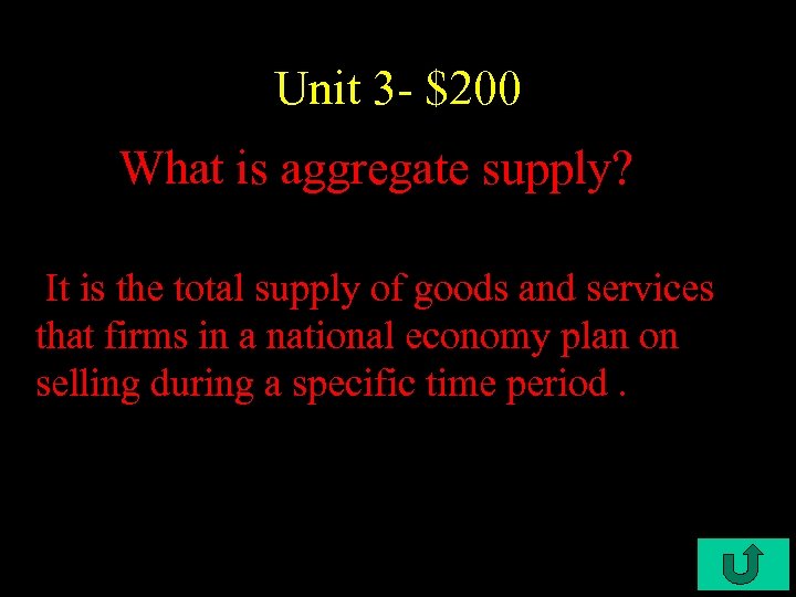 Unit 3 - $200 What is aggregate supply? It is the total supply of