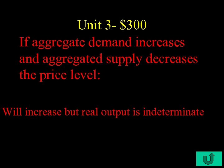 Unit 3 - $300 If aggregate demand increases and aggregated supply decreases the price