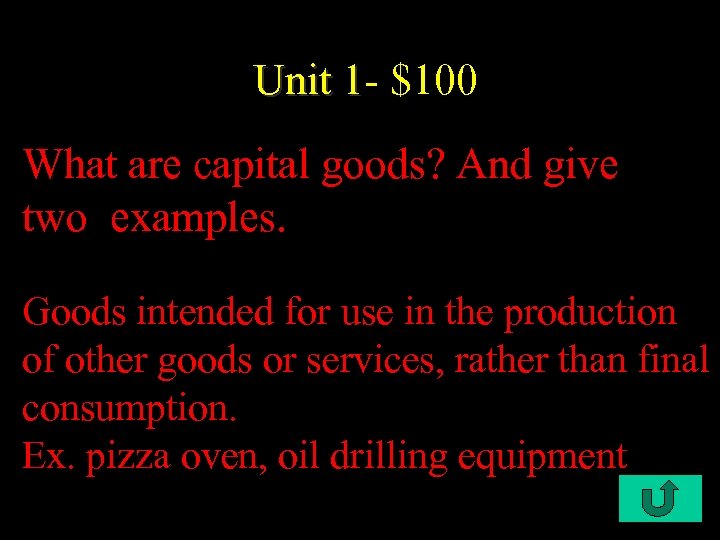  Unit 1 - $100 Unit 1 What are capital goods? And give two