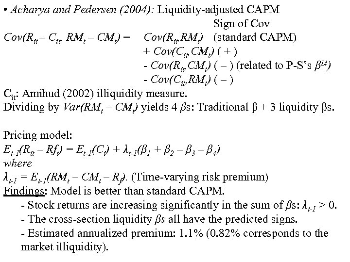  • Acharya and Pedersen (2004): Liquidity-adjusted CAPM Sign of Cov(Rit – Cit, RMt