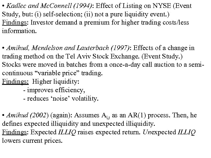  • Kadlec and Mc. Connell (1994): Effect of Listing on NYSE (Event Study,