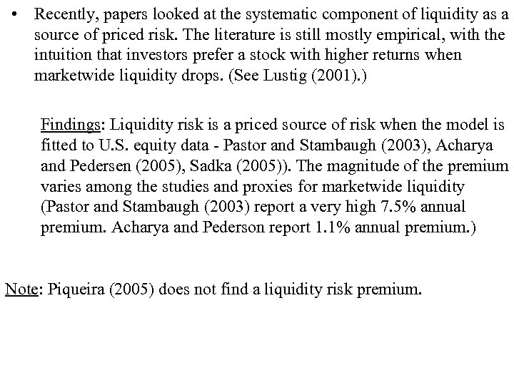  • Recently, papers looked at the systematic component of liquidity as a source