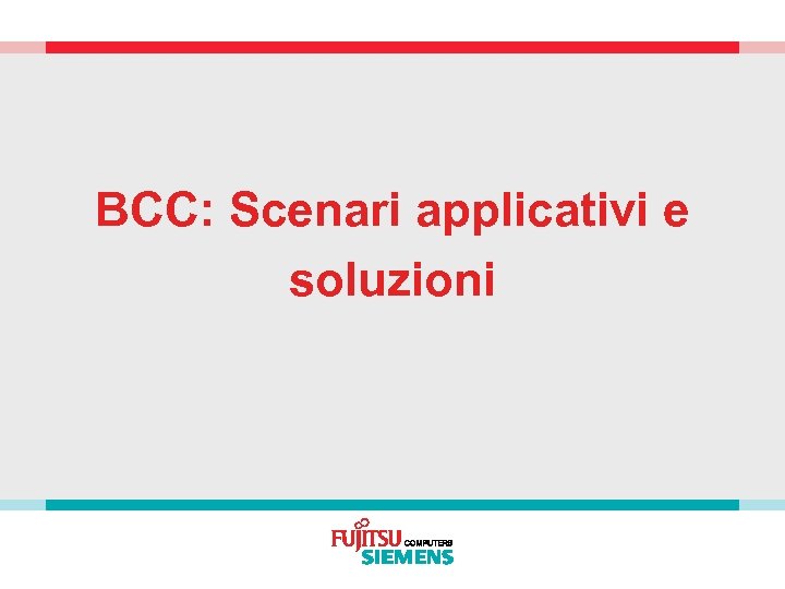 BCC: Scenari applicativi e soluzioni 