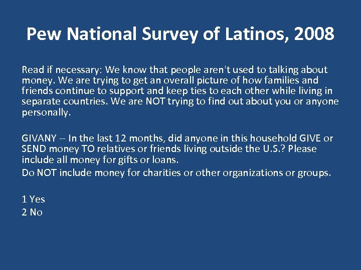 Pew National Survey of Latinos, 2008 Read if necessary: We know that people aren't